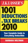 Image for J.K. Lasser&#39;s 1001 deductions and tax breaks 2010: your complete guide to everything deductible