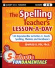 Image for The Spelling Teacher&#39;s Lesson-a-Day: 180 Reproducible Activities to Teach Spelling, Phonics, and Vocabulary
