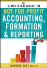 Image for The Simplified Guide to Not-for-Profit Accounting, Formation, and Reporting