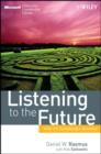 Image for Listening to the Future: Why It&#39;s Everybody&#39;s Business