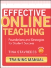 Image for Effective online teaching  : foundations and strategies for student success: Training manual