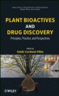 Image for Plant bioactives and drug discovery  : principles, practice, and perspectives