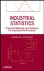 Image for Industrial statistics: practical methods and guidance for improved performance