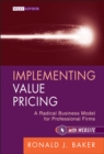 Image for Implementing value pricing  : a radical business model for professional firms