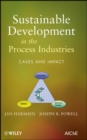 Image for Sustainable development in the process industries: cases and impact