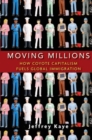 Image for Moving Millions: How Coyote Capitalism Fuels Global Immigration
