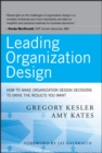 Image for Leading organization design  : how to structure and support power and resources to drive results