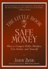 Image for The Little Book of Safe Money: How to Conquer Killer Markets, Con Artists, and Yourself