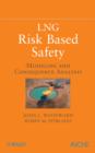 Image for LNG risk based safety: modeling and consequence analysis