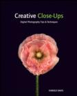 Image for Creative close-ups: digital photography tips &amp; techniques