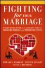 Image for Fighting for your marriage: a deluxe revised edition of the classic best seller for enhancing marriage and preventing divorce