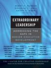 Image for Extraordinary leadership: addressing the gaps in senior executive development