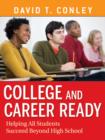 Image for College and Career Ready: Helping All Students Succeed Beyond High School