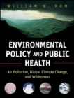 Image for Environmental policy and public health  : air pollution, global climate change, and wilderness