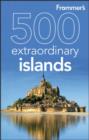 Image for 500 Extraordinary Islands