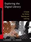 Image for Exploring the Digital Library: A Guide for Online Teaching and Learning