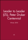 Image for Leader to Leader (LTL), Peter Druker Centennial, Winter 2010