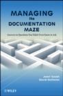 Image for Managing the documentation maze: answers to questions you didn&#39;t even know to ask