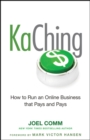 Image for KaChing: How to Run an Online Business that Pays and Pays