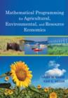 Image for Mathematical Programming for Agricultural, Environmental, and Resource Economics