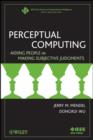 Image for Perceptual computing: aiding people in making subjective judgments
