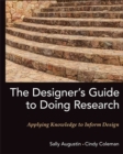 Image for The designer&#39;s guide to doing research  : applying knowledge to inform design