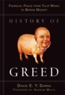 Image for History of greed  : financial fraud from tulip mania to Bernie Madoff