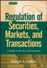 Image for Regulation of securities, markets, and transactions  : a guide to the new environment