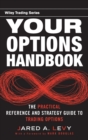 Image for Your options handbook  : the practical reference and strategy guide to trading options