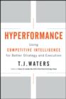 Image for Hyperformance: Using Competitive Intelligence for Better Strategy and Execution