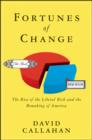 Image for Fortunes of change: the rise of the liberal rich and the remaking of America