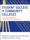 Image for Student Success in Community Colleges: A Practical Guide to Developmental Education