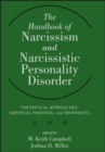 Image for The handbook of narcissism and narcissistic personality disorder  : theoretical approaches, empirical findings, and treatments