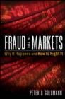 Image for Fraud in the Markets: Why It Happens and How to Fight It
