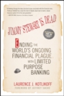 Image for Jimmy Stewart is dead: ending the world&#39;s ongoing financial plague with limited purpose banking
