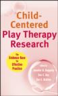 Image for Child-Centered Play Therapy Research: The Evidence Base for Effective Practice