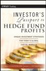Image for Investor&#39;s passport to hedge fund profits: unique investment strategies for today&#39;s global capital markets