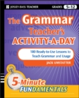 Image for The Grammar Teacher&#39;s Activity-a-Day: 180 Ready-to-Use Lessons to Teach Grammar and Usage