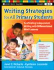 Image for Writing strategies for all primary students  : scaffolding independent writing with differentiated mini-lessons, grades K-3