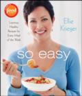 Image for So easy: luscious, healthy recipes for every meal of the week