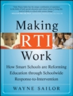 Image for Making RTI Work: How Smart Schools Are Reforming Education Through Schoolwide Response-to-Intervention