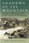 Image for Shadows on the mountain: the Allies, the Resistance, and the rivalries that doomed WWII Yugoslavia