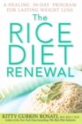 Image for The rice diet renewal: a healing 30-day program for lasting weight loss