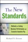 Image for The New Standards: Methods for Linking Business Performance and Executive Incentive Pay