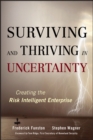Image for Surviving and thriving in uncertainty: creating the risk intelligent enterprise