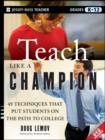 Image for Teach like a champion: 49 techniques that put students on the path to college