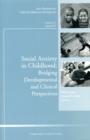 Image for Social Anxiety in Childhood: Bridging Developmental and Clinical Perspectives