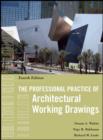 Image for The professional practice of architectural working drawings