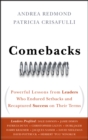 Image for Comebacks: Powerful Lessons from Leaders Who Endured Setbacks and Recaptured Success on Their Terms