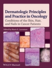 Image for Dermatologic Principles and Practice in Oncology : Conditions of the Skin, Hair, and Nails in Cancer Patients